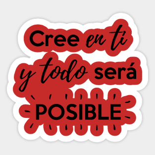 Cree en ti y todo será posible Sticker